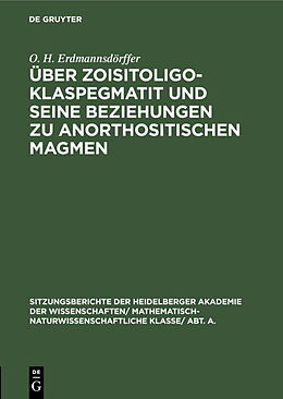 Fester Einband Über Zoisitoligoklaspegmatit und seine Beziehungen zu anorthositischen Magmen von O. H. Erdmannsdörffer