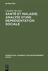Fester Einband Santé et maladie. Analyse d'une représentation sociale von Claudine Herzlich