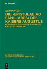 Fester Einband Die Epistulae ad familiares des Kaisers Augustus von Henning Ohst