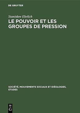 Livre Relié Le pouvoir et les groupes de pression de Stanis aw Ehrlich