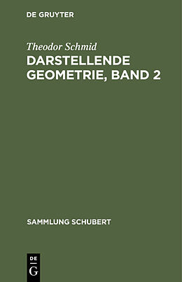 Fester Einband Darstellende Geometrie, Band 2 von Theodor Schmid