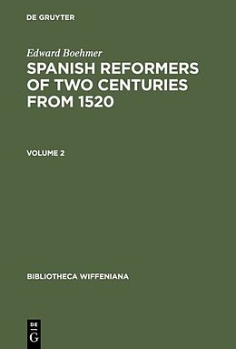 Livre Relié Edward Boehmer: Spanish Reformers of Two Centuries from 1520. Volume 2 de Edward Boehmer