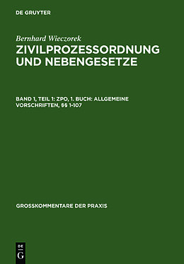 Fester Einband Bernhard Wieczorek: Zivilprozessordnung und Nebengesetze / ZPO, 1. Buch: Allgemeine Vorschriften, §§ 1-107 von Bernhard Wieczorek