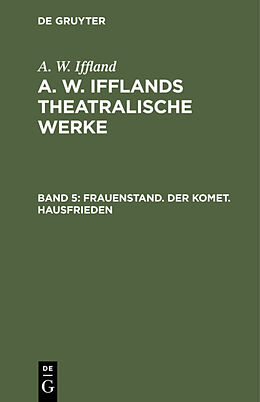 Fester Einband A. W. Iffland: A. W. Ifflands theatralische Werke / Frauenstand. Der Komet. Hausfrieden von A. W. Iffland