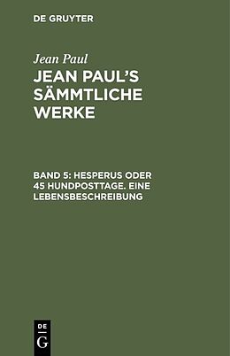 Fester Einband Jean Paul: Jean Pauls Sämmtliche Werke / Hesperus oder 45 Hundposttage. Eine Lebensbeschreibung von Jean Paul