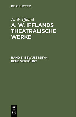 Fester Einband A. W. Iffland: A. W. Ifflands theatralische Werke / Bewußtseyn. Reue versöhnt von A. W. Iffland