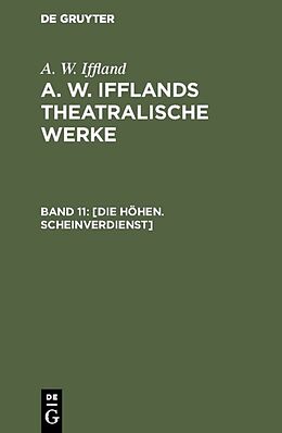 Fester Einband A. W. Iffland: A. W. Ifflands theatralische Werke / Die Höhen. Scheinverdienst von A. W. Iffland