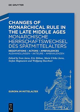 Fester Einband Changes of Monarchical Rule in the Late Middle Ages / Monarchische Herrschaftswechsel des Spätmittelalters von 