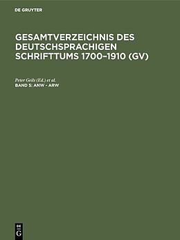 Fester Einband Gesamtverzeichnis des deutschsprachigen Schrifttums 17001910 (GV) / Anw - Arw von 