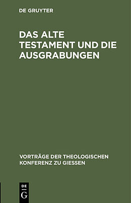 Fester Einband Das Alte Testament und die Ausgrabungen von Karl Budde