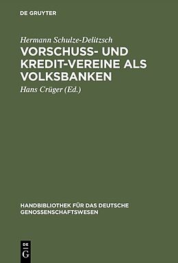 Fester Einband Vorschuss- und Kredit-Vereine als Volksbanken von Hermann Schulze-Delitzsch