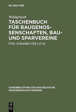Fester Einband Taschenbuch für Baugenossenschaften, Bau- und Sparvereine von Wohlgemuth