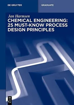 ePUB Chemical Engineering: 25 Must-Know Process Design Principles von Jan Harmsen