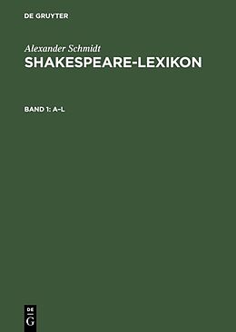 Fester Einband Alexander Schmidt: Shakespeare-Lexicon / A - L von Alexander Schmidt