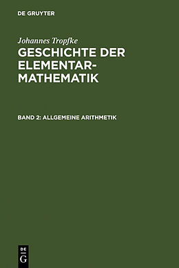 Fester Einband Johannes Tropfke: Geschichte der Elementarmathematik / Allgemeine Arithmetik von Johannes Tropfke