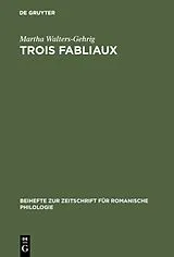 Fester Einband Trois fabliaux von Martha Walters-Gehrig