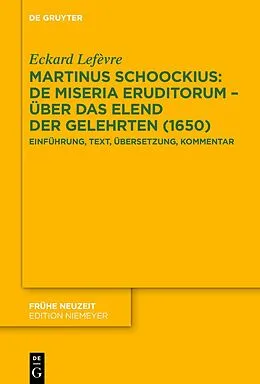 E-Book (pdf) Martinus Schoockius: De Miseria Eruditorum  Über das Elend der Gelehrten (1650) von Eckard Lefèvre