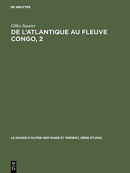 Livre Relié De l'Atlantique au fleuve Congo, 2 de Gilles Sautter