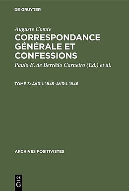 Fester Einband Auguste Comte: Correspondance générale et confessions / Avril 1845avril 1846 von Auguste Comte