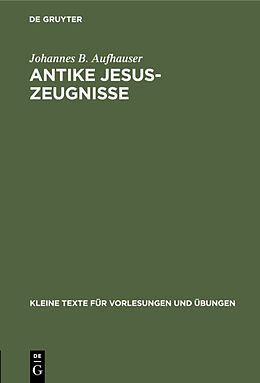 Fester Einband Antike Jesus-Zeugnisse von Johannes B. Aufhauser