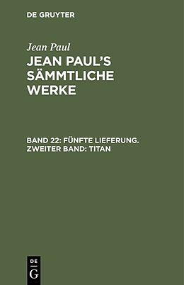 Fester Einband Jean Paul: Jean Pauls Sämmtliche Werke / Fünfte Lieferung. Zweiter Band: Titan von Jean Paul