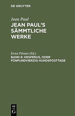 Fester Einband Jean Paul: Jean Pauls Sämmtliche Werke / Hesperus, oder Fünfundvierzig Hundsposttage von Jean Paul