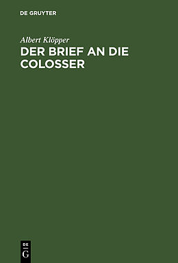 Fester Einband Der Brief an die Colosser von Albert Klöpper