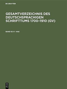 Fester Einband Gesamtverzeichnis des deutschsprachigen Schrifttums 17001910 (GV) / H - Hag von 