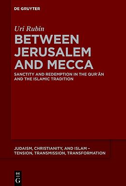 eBook (pdf) Between Jerusalem and Mecca de "Uri Rubin (zl)"""