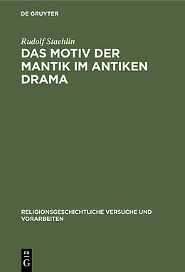 Fester Einband Das Motiv der Mantik im antiken Drama von Rudolf Staehlin
