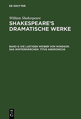 Fester Einband William Shakespeare: Shakespeares dramatische Werke / Die lustigen Weiber von Windsor. Das Wintermärchen. Titus Andronicus von William Shakespeare