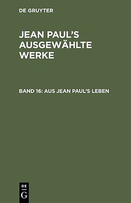 Fester Einband Jean Paul: Jean Pauls ausgewählte Werke / Aus Jean Pauls Leben von Jean Paul
