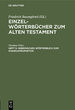 Fester Einband Einzelwörterbücher zum Alten Testament / Hebräisches Wörterbuch zum Dodekapropheton von Nicolaus Fries
