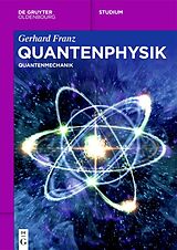 Kartonierter Einband Quantenphysik von Gerhard Franz