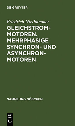 Fester Einband Gleichstrommotoren. Mehrphasige Synchron- und Asynchronmotoren von Friedrich Niethammer