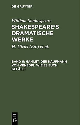 Fester Einband William Shakespeare: Shakespeares dramatische Werke / Hamlet. Der Kaufmann von Venedig. Wie es euch gefällt von William Shakespeare