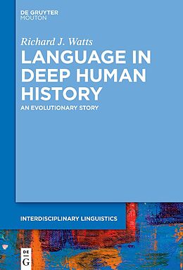 eBook (epub) Language in Deep Human History de Richard J. Watts