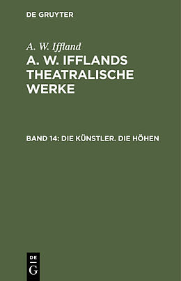Fester Einband A. W. Iffland: A. W. Ifflands theatralische Werke / Die Künstler. Die Höhen von A. W. Iffland