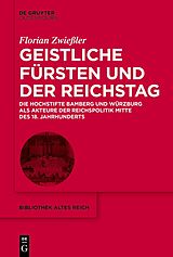 E-Book (epub) Geistliche Fürsten und der Reichstag von Florian Zwießler