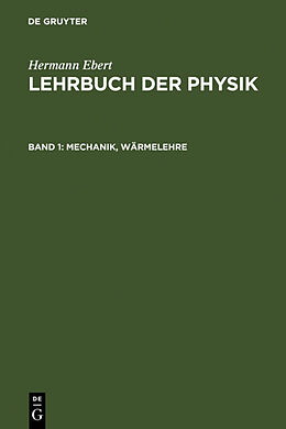 Fester Einband Hermann Ebert: Lehrbuch der Physik / Mechanik, Wärmelehre von Hermann Ebert