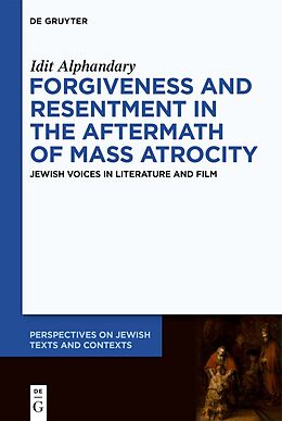 Livre Relié Forgiveness and Resentment in the Aftermath of Mass Atrocity de Idit Alphandary