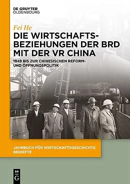 E-Book (epub) Die Wirtschaftsbeziehungen der BRD mit der VR China von Fei He