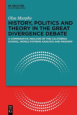Livre Relié History, Politics and Theory in the Great Divergence Debate de Olya Murphy