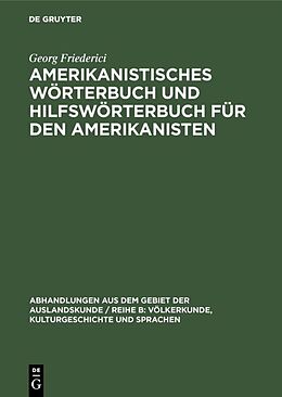 Fester Einband Amerikanistisches Wörterbuch und Hilfswörterbuch für den Amerikanisten von Georg Friederici
