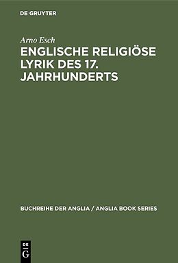 Fester Einband Englische religiöse Lyrik des 17. Jahrhunderts von Arno Esch