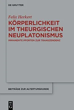 E-Book (epub) Körperlichkeit im theurgischen Neuplatonismus von Felix Herkert