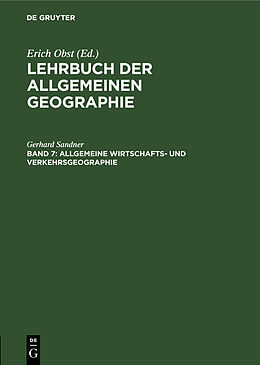 Fester Einband Lehrbuch der Allgemeinen Geographie / Allgemeine Wirtschafts- und Verkehrsgeographie von Gerhard Sandner