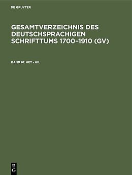 Fester Einband Gesamtverzeichnis des deutschsprachigen Schrifttums 17001910 (GV) / Het - Hil von 