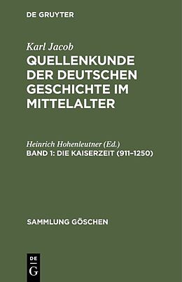 Fester Einband Karl Jacob: Quellenkunde der deutschen Geschichte im Mittelalter / Die Kaiserzeit (9111250) von 