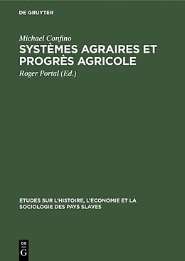 Livre Relié Systèmes agraires et progrès agricole de Michael Confino